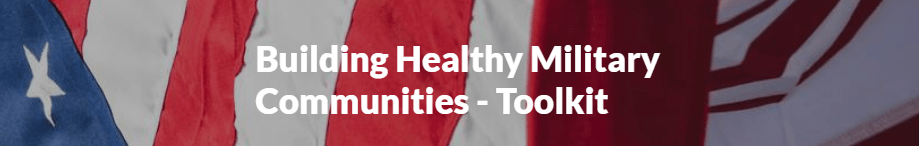 Over a US flag, the text: "Building Healthy Military Communities - Toolkit"