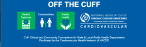 Off the Cuff Masthead with images of a family, a hand holding a heart, and an NACDD logo with Cardiovascular Health written underneath it
