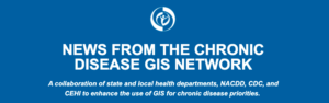Masthead for News from the Chronic Disease GIS Network in blue with hitw text and a logo.