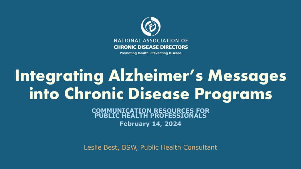 Presentation title slide. Integrating Alzheimer's Messages into Chronic Disease Programs.