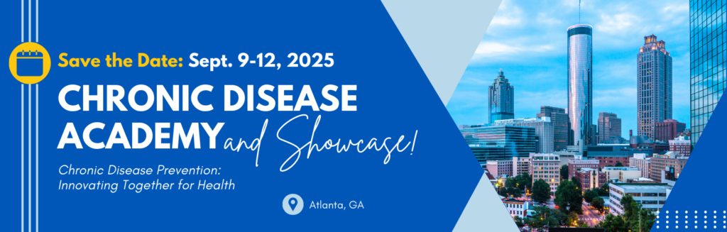 NACDD's Chronic Disease Academy and Showcase will be held Sept. 9-12, 2025, in Atlanta, GA