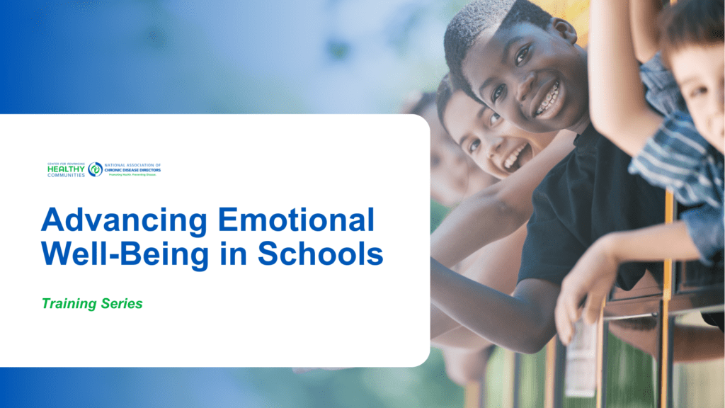 Banner graphic for a training series titled “Advancing Emotional Well-Being in Schools.” On the left, the logos for the Center for Advancing Healthy Communities and the National Association of Chronic Disease Directors appear above large blue headline text and green subheading text reading “Training Series.”